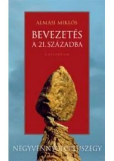 Bevezetés a 21. századba - Negyvenhat + egy