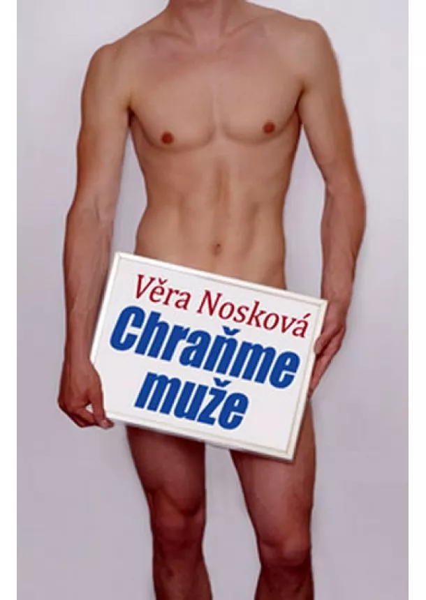 Věra Nosková - Chraňme muže