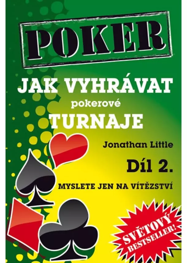 Jonathan Little - Jak vyhrávat pokerové turnaje - Díl 2. - Myslete jen na vítězství