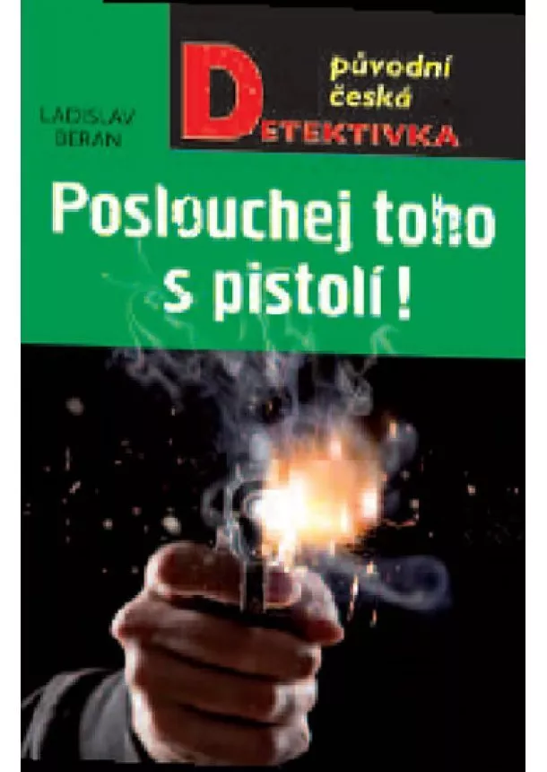 Ladislav Beran - Poslouchej toho s pistolí!