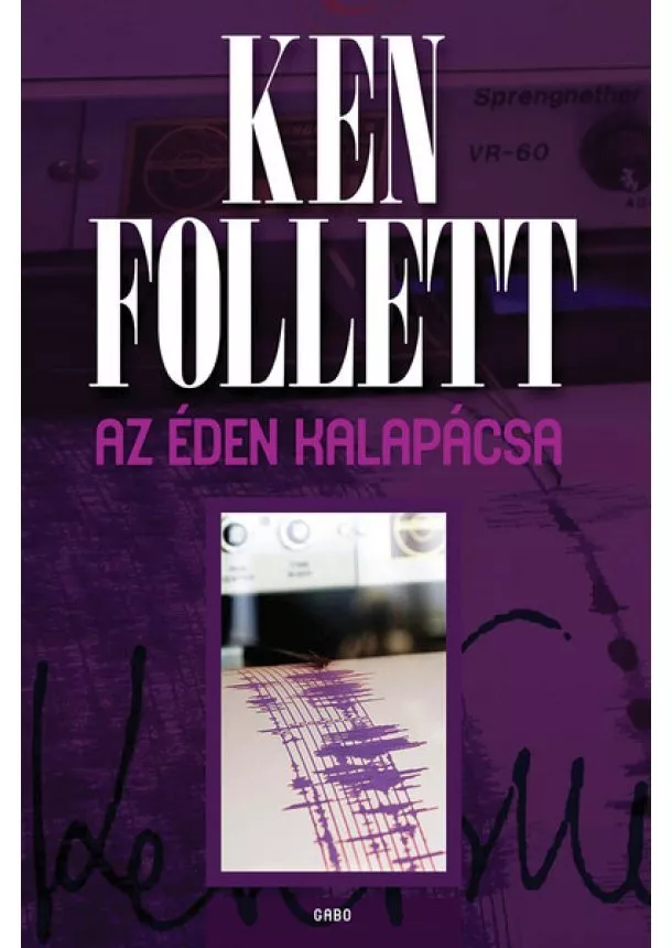 Ken Follett - Az éden kalapácsa (új kiadás)