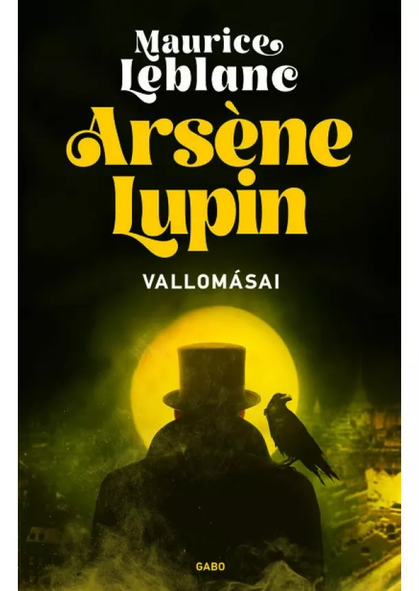 Maurice LeBlanc - Arsene Lupin vallomásai