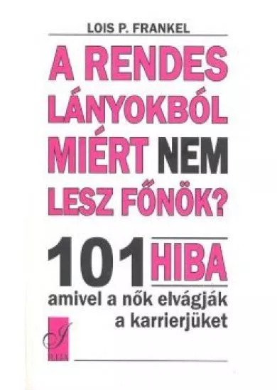 A RENDES LÁNYOKBÓL MIÉRT NEM LESZ FŐNÖK?