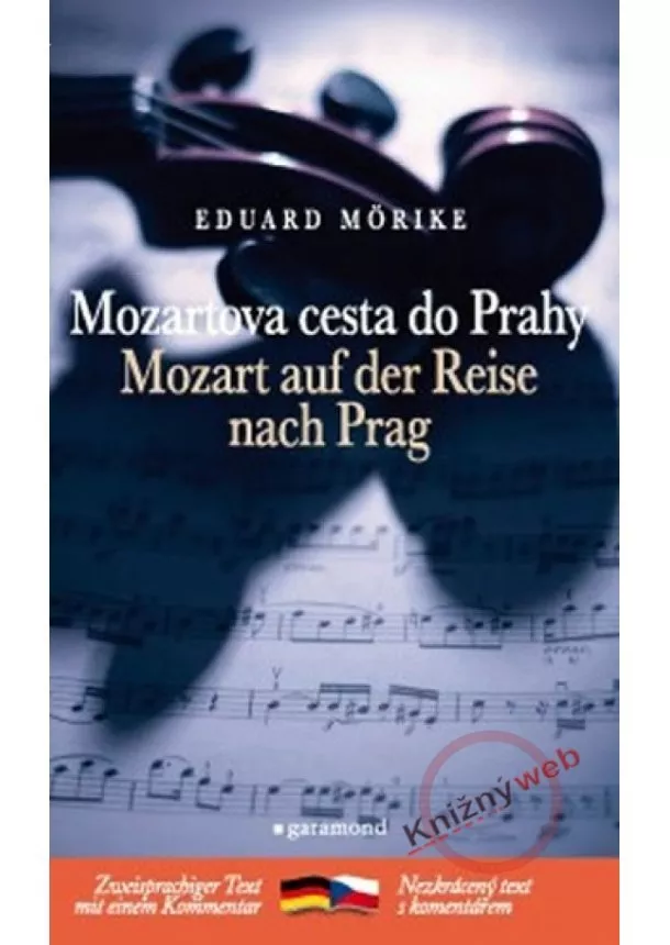 Eduard Mörike - Mozartova cesta do Prahy / Mozart auf der Reise nach Prag