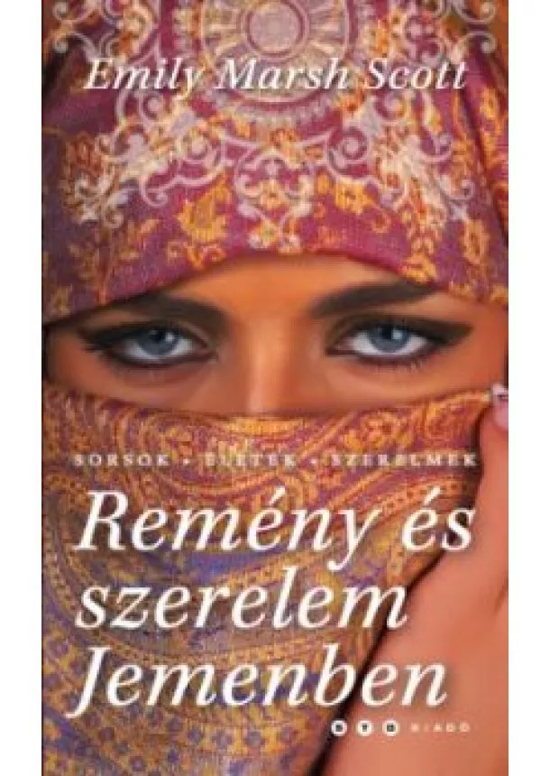 EMILY MARSH SCOTT - Remény és szerelem Jemenben