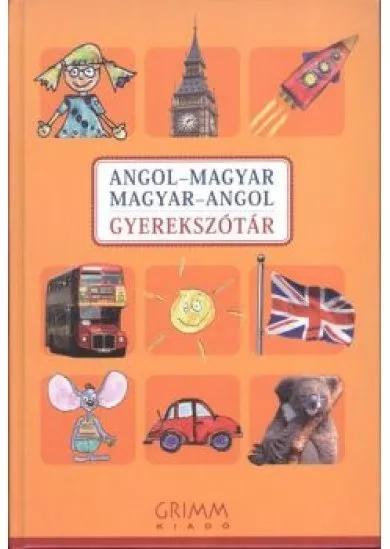 ANGOL-MAGYAR-ANGOL GYEREKSZÓTÁR