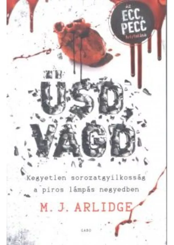 M. J. Arlidge - Üsd, vágd