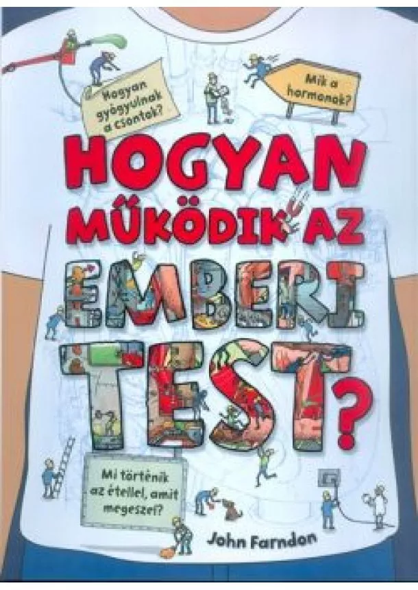 John Farndon - Hogyan működik az emberi test? /Mi történik az étellel, amit megeszel?