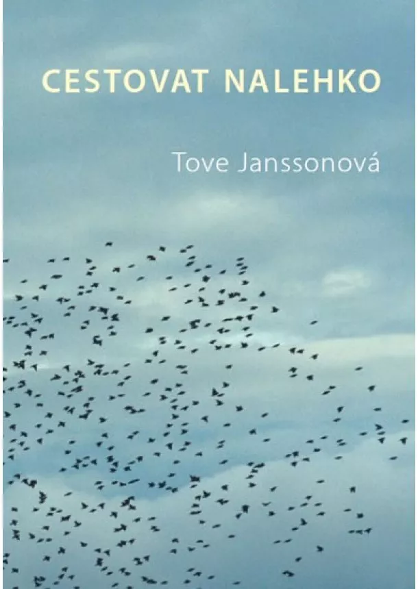 Tove Janssonová - Cestovat nalehko