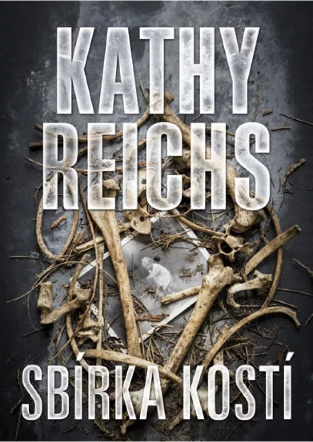 Kathy Reichs - Sbírka kostí