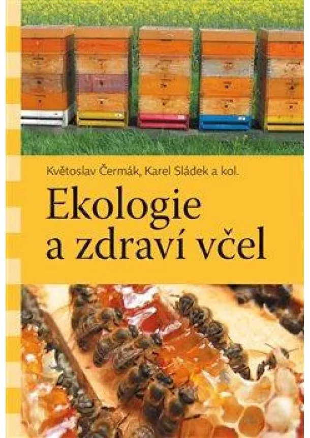 Karel Sládek, Květoslav Čermák - Ekologie a zdraví včel