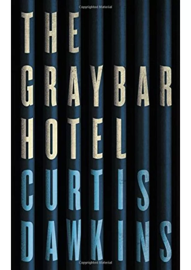 Curtis Dawkins - The Graybar Hotel