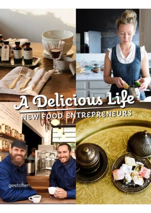 Marie Lefort, S Ehmann, R Klanten - Delicious Life