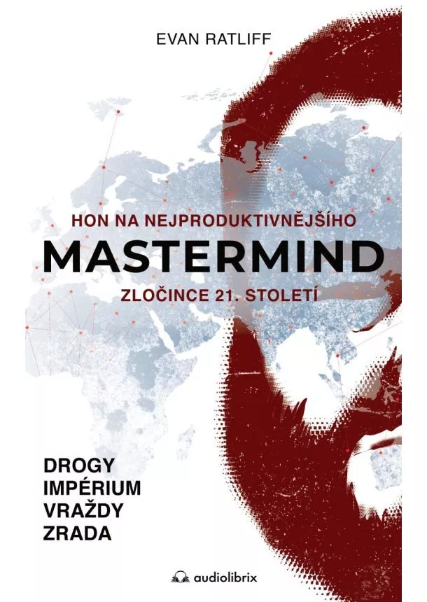 Evan Ratliff - Mastermind / Hon na nejproduktivnějšího zločince 21. století