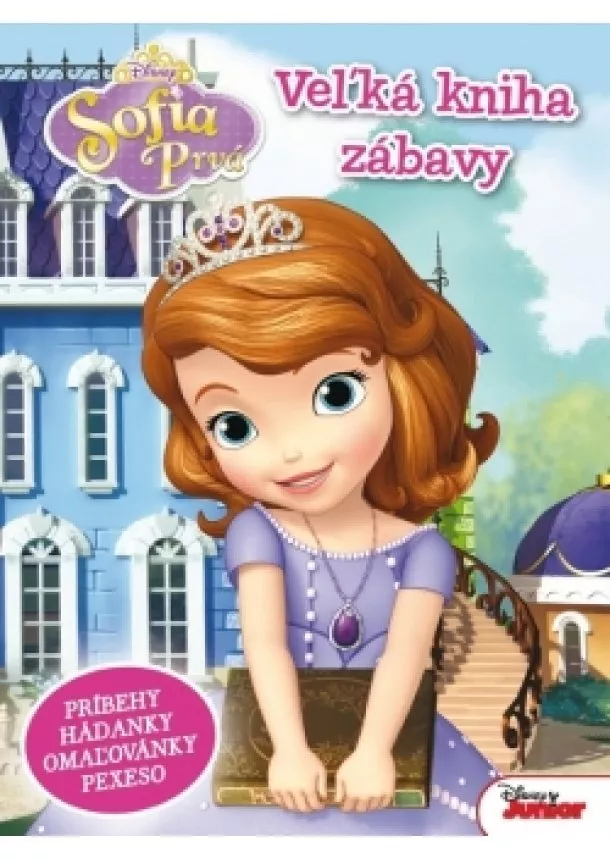 Walt Disney - Sofia Prvá - Veľká kniha zábavy - príbehy, hádanky, omaľovánky, pexeso