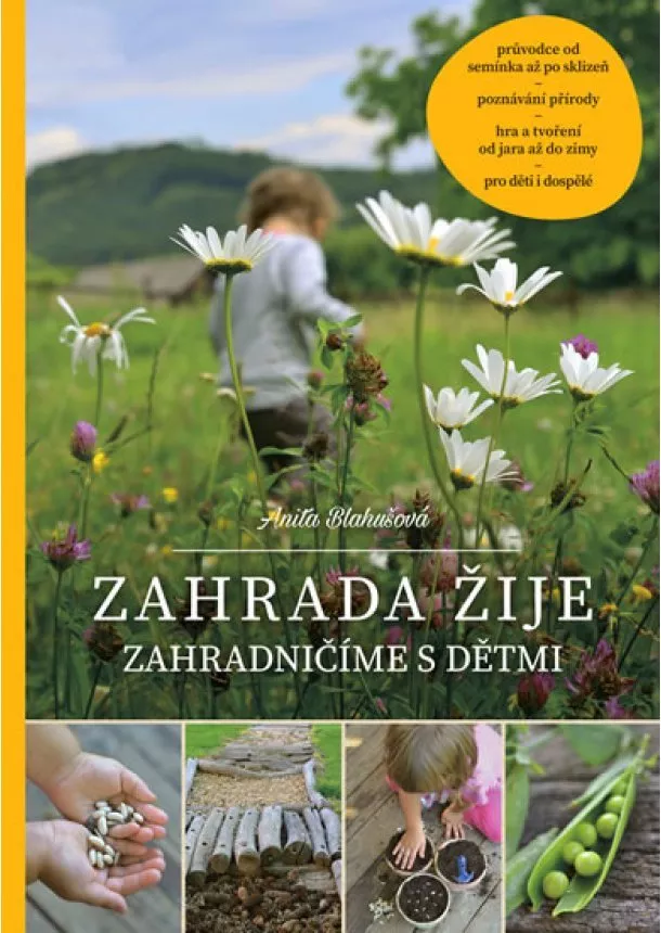 Anita Blahušová - Zahrada žije – zahradničíme s dětmi