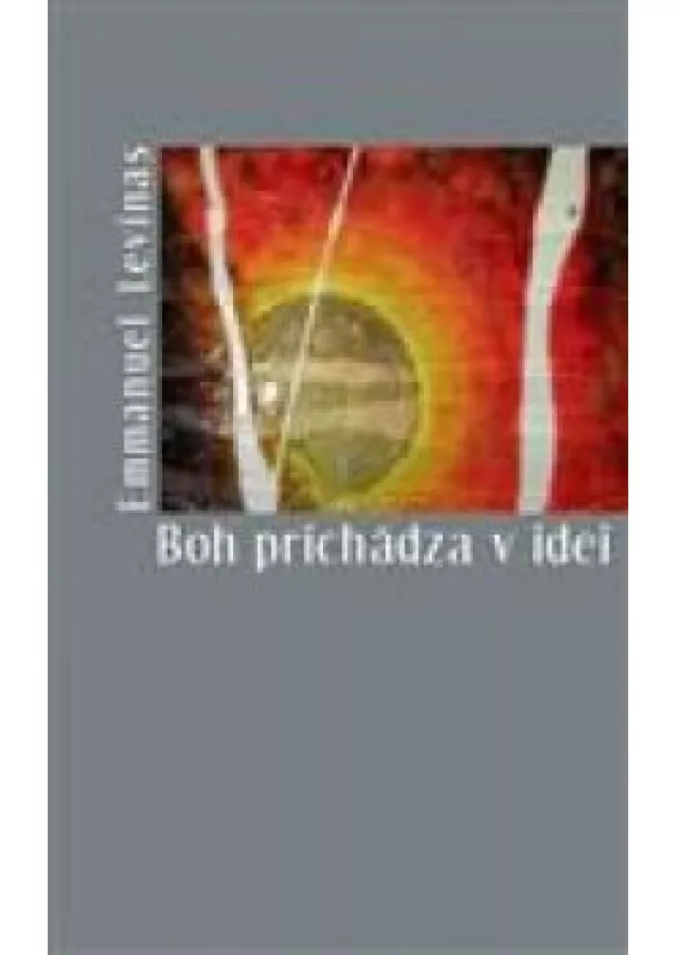 Levinas Emmanuel  - Boh prichádza v idei