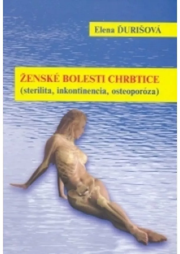 Elena Ďurišová - Ženské bolesti chrbtice - (sterilita, inkontinencia, osteoporóza, kniha + CD)