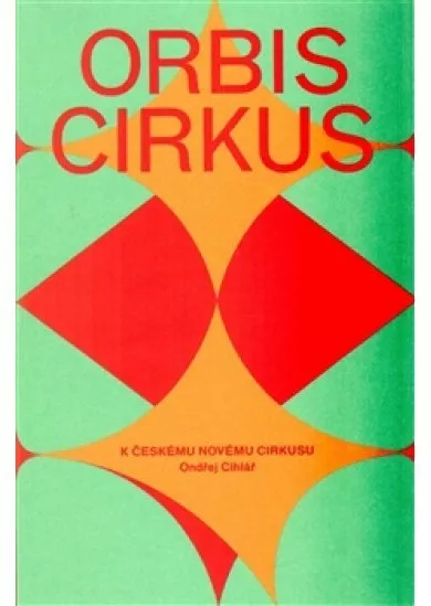 Orbis cirkus - K českému novému cirkusu