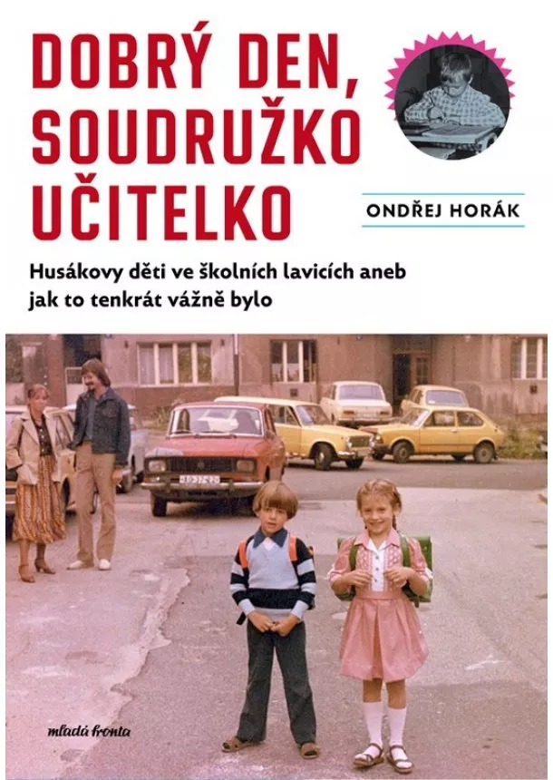 Ondřej Horák - Dobrý den, soudružko učitelko