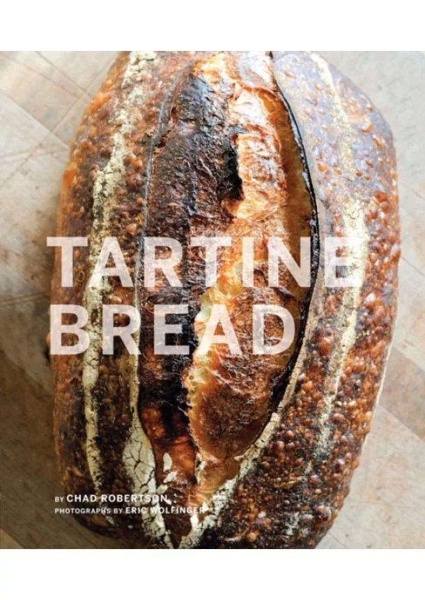 Chad Robertson, Elizabeth Prueitt - Tartine Bread