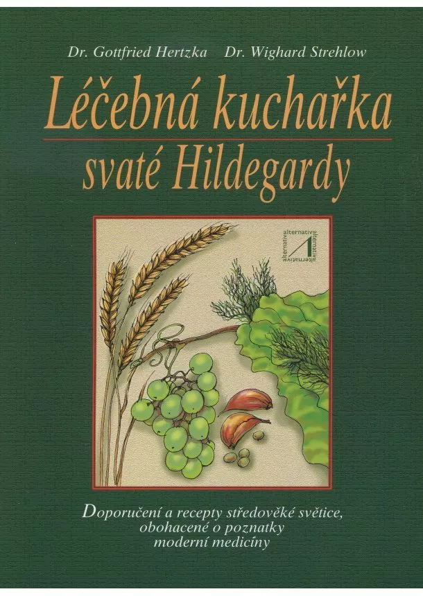 Gottfried Hertzka, Wighard Strehlow - Léčebná kuchařka svaté Hildegardy