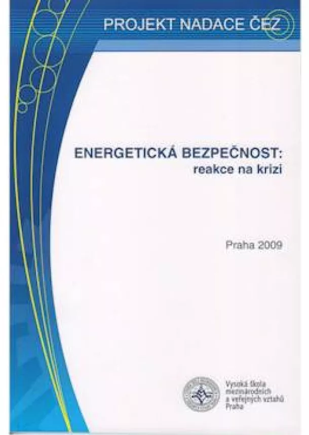 Ilona Švihlíková a kol. - Energetická bezpečnost: Reakce na krizi