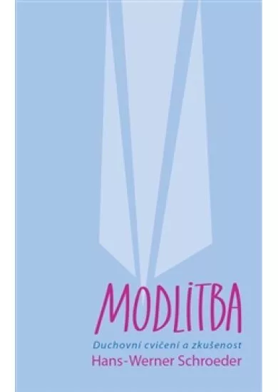 Modlitba - Duchovní cvičení a zkušenost