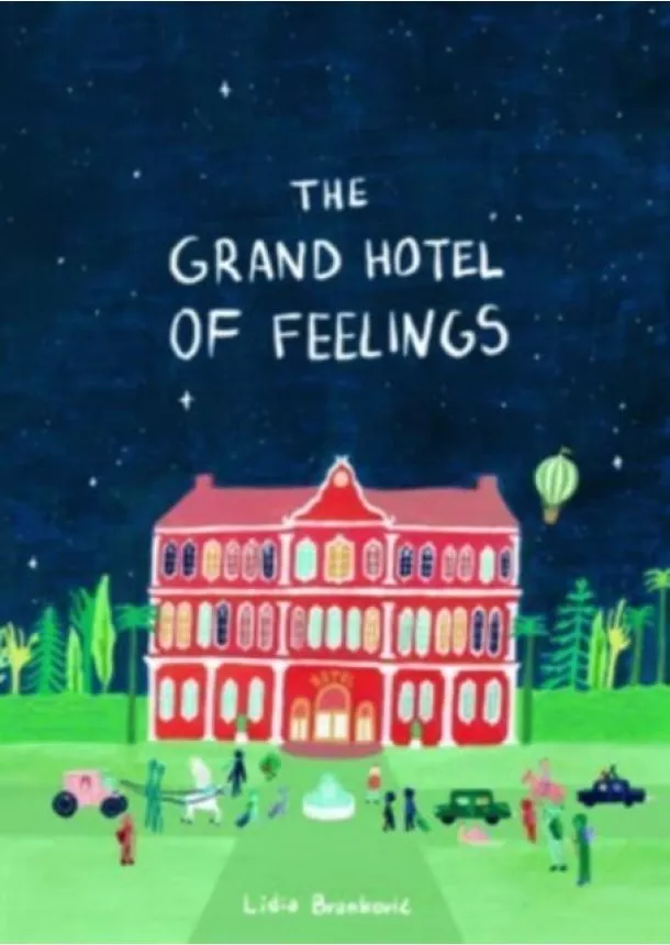 Lidia Brankovic - The Grand Hotel of Feelings