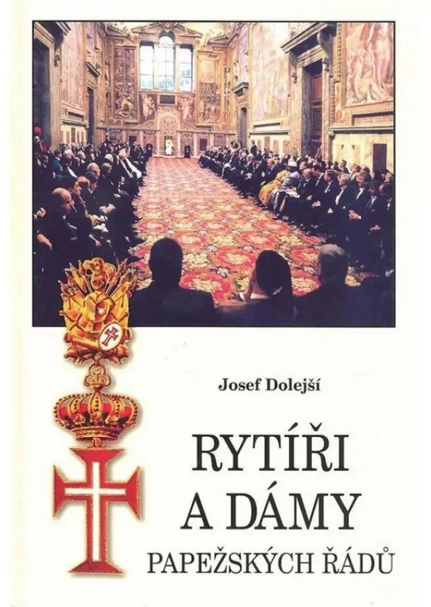 Josef Dolejší - Rytíři a dámy papežských řádů