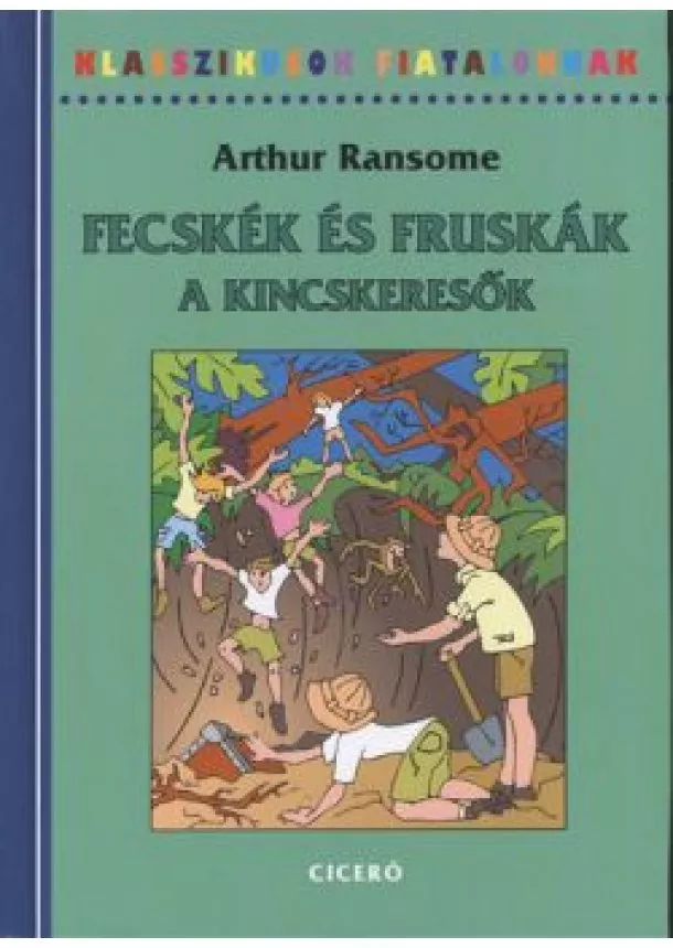 Arthur Ransome - Fecskék és Fruskák - A kincskeresők /Klasszikusok fiataloknak