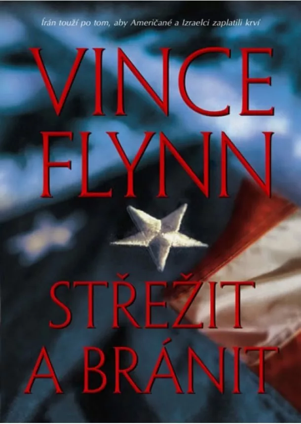 Vince Flynn - Střežit a bránit