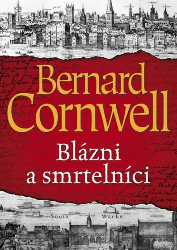 Bernard Cornwell - Blázni a smrtelníci