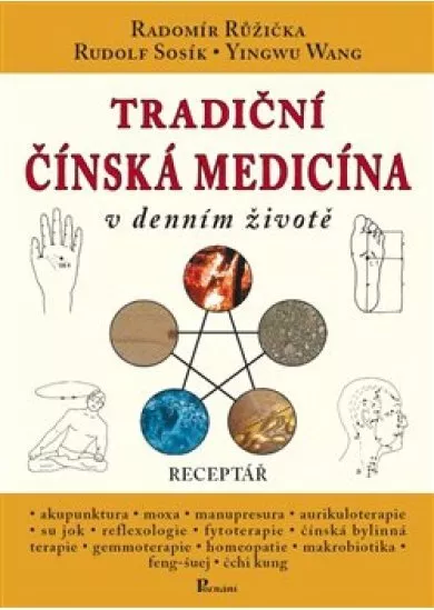 Tradiční čínská medicína v denním životě - Receptář