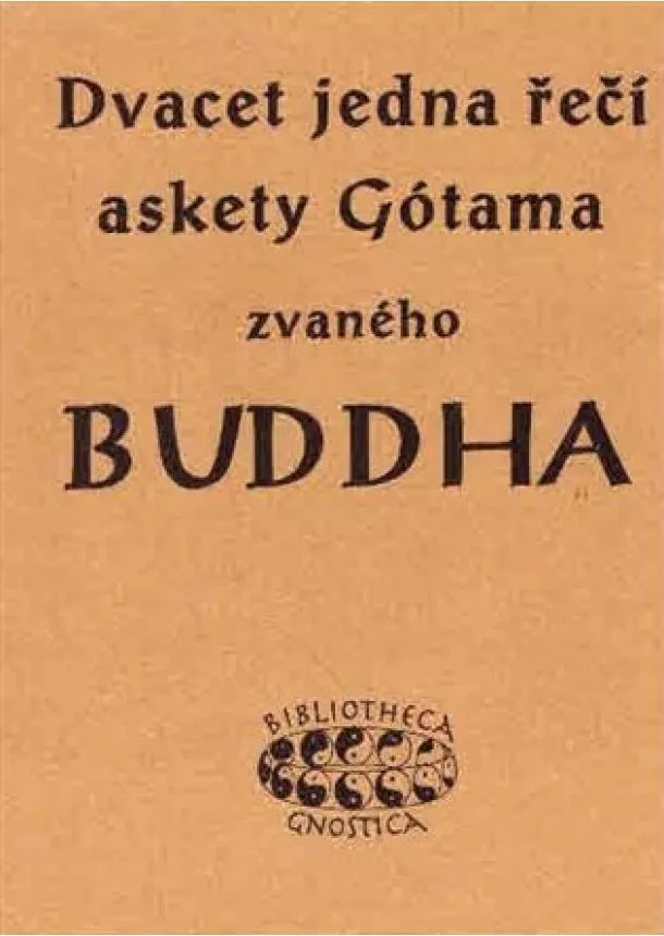 K.E. Neumann - Dvacet jedna řečí askety Gótama zvaného Buddha