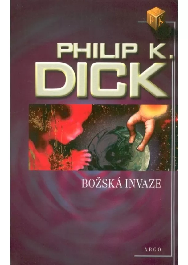 Philip K. Dick  - Božská invaze