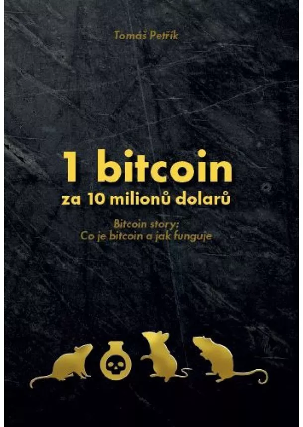 Tomáš Petřík - 1 bitcoin za 10 milionů dolarů