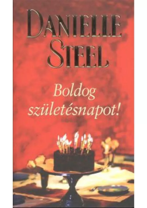 DANIELLE STEEL - BOLDOG SZÜLETÉSNAPOT!