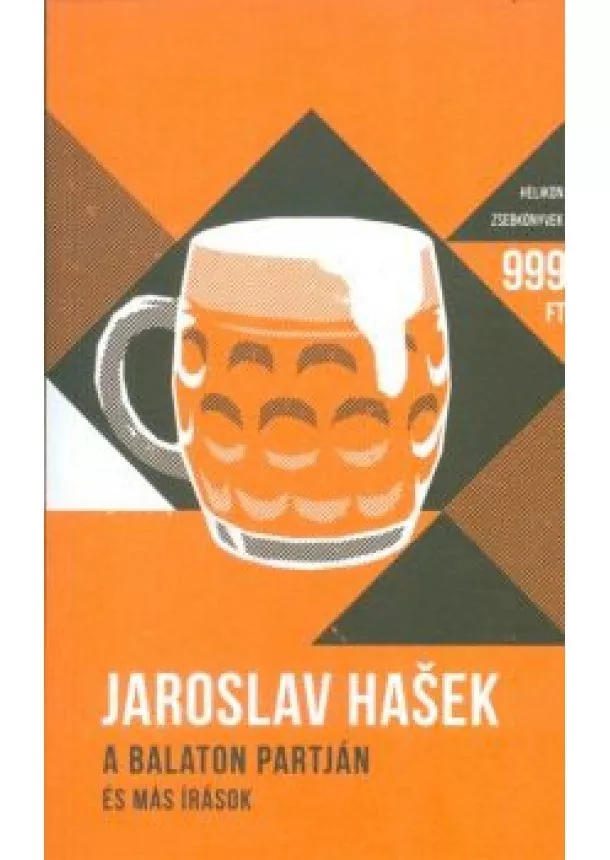 Jaroslav Hasek - A Balaton partján és más írások - Helikon zsebkönyvek 47.