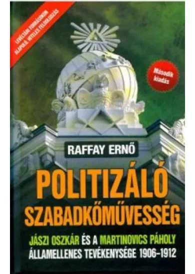 Politizáló Szabadkőművesség (2. kiadás)