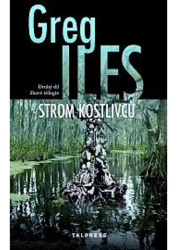 Greg Iles - Strom kostlivců