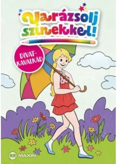 Varázsolj színekkel! - Divatkavalkád