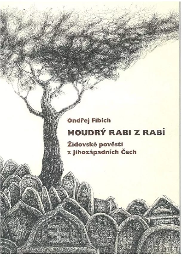 Ondřej Fibich - Moudrý rabi z Rabí - Židovské pověsti z Jihozápadních Čech