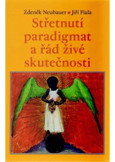 Střetnutí paradigmat a řád živé skutečnosti