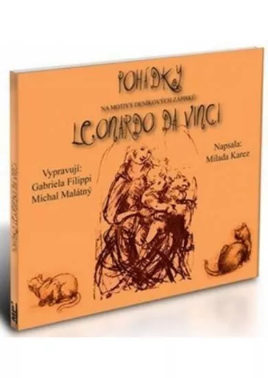 Pohádky - Leonardo Da Vinci - vypráví: Gabriela Fillipi a Michal Malátný - Audio 1CDMP3