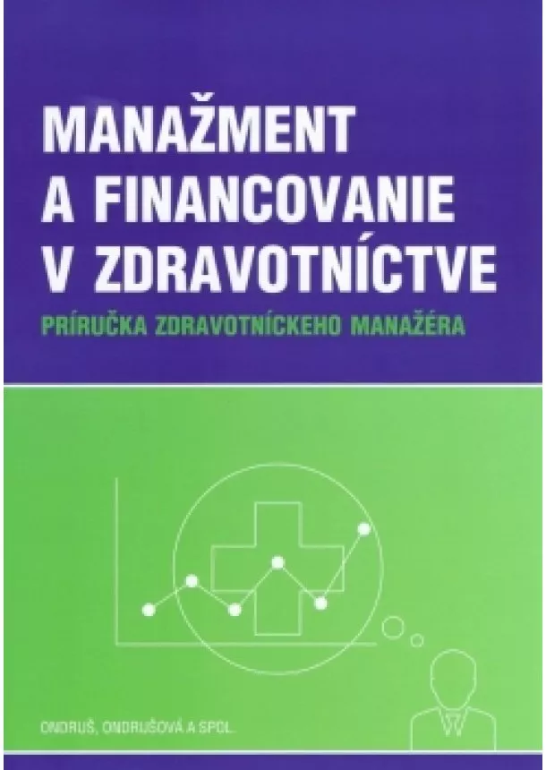 Peter Ondruš, Iveta Ondrušová - Manažment a financovanie v zdravotníctve