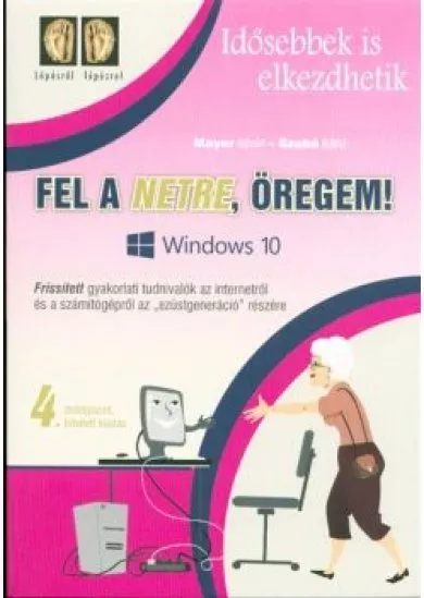 Fel a netre, öregem! - Windows 10 /Idősebbek is elkezdhetik