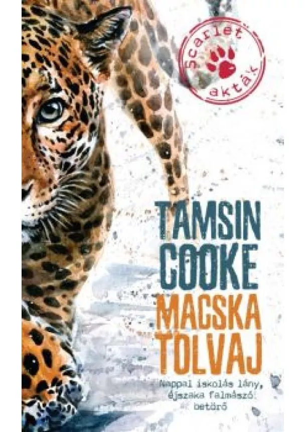 Tamsin Cooke - Macska tolvaj - Scarlet-akták /Nappal iskolás lány, éjszaka falmászó betörő