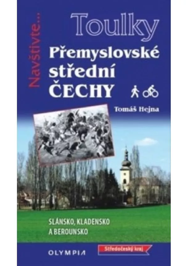 Tomáš Hejna - Toulky Přemyslovské střední Čechy - Pěšk