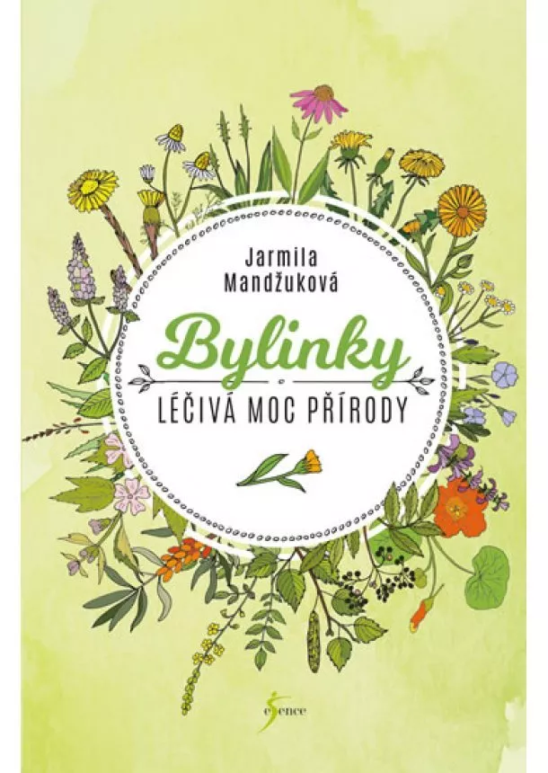 Jarmila Mandžuková - Bylinky - Léčivá moc přírody